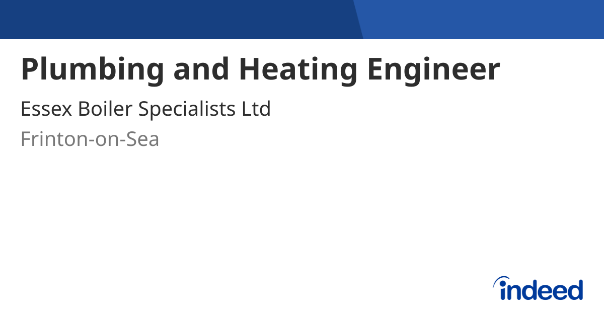 Plumbing and Heating Engineer - Frinton-on-Sea - Indeed.com