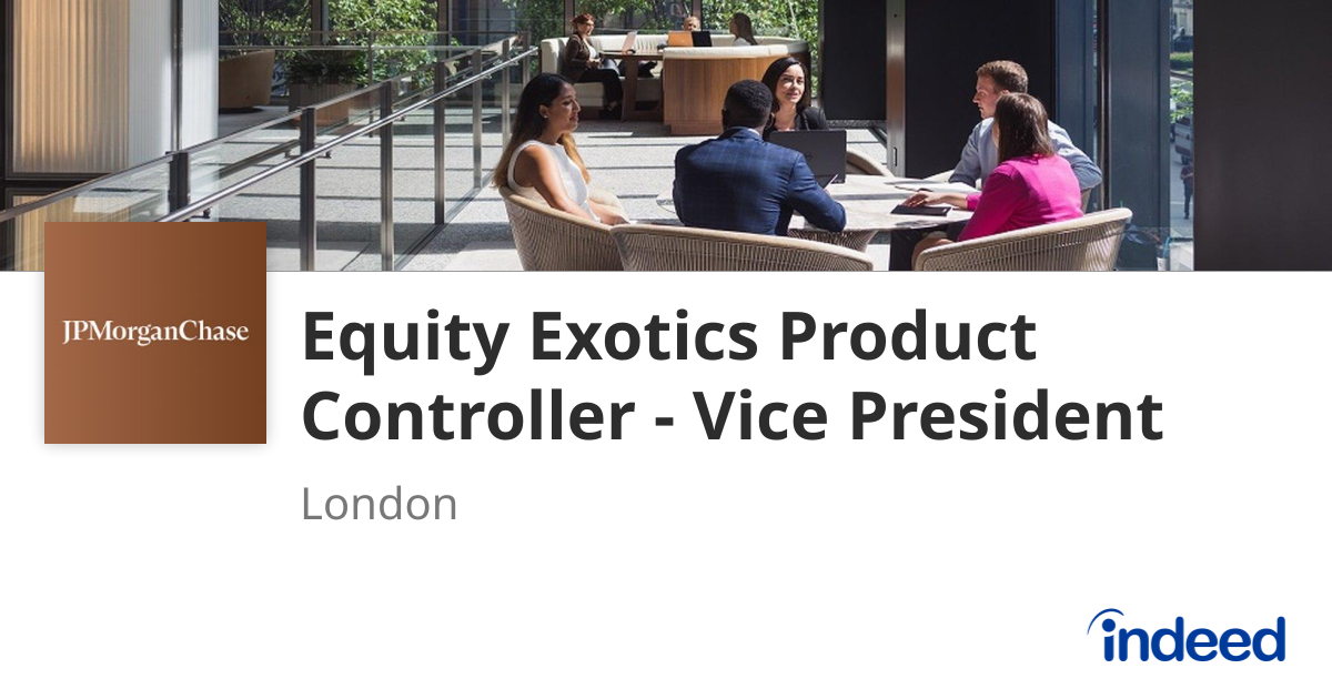 Equity Exotics Equity Exotics Product Controller - Vice President - London E14 5JP ...