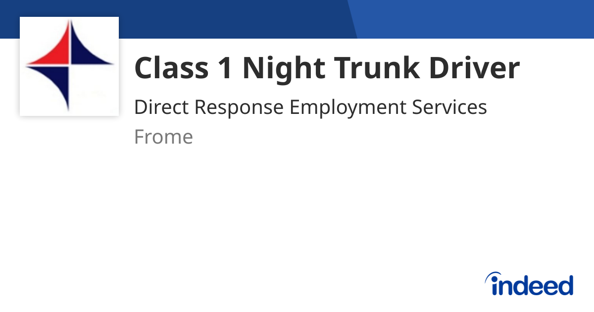 Trunk Job Color Class 1 Night Trunk Driver - Frome - Indeed.com