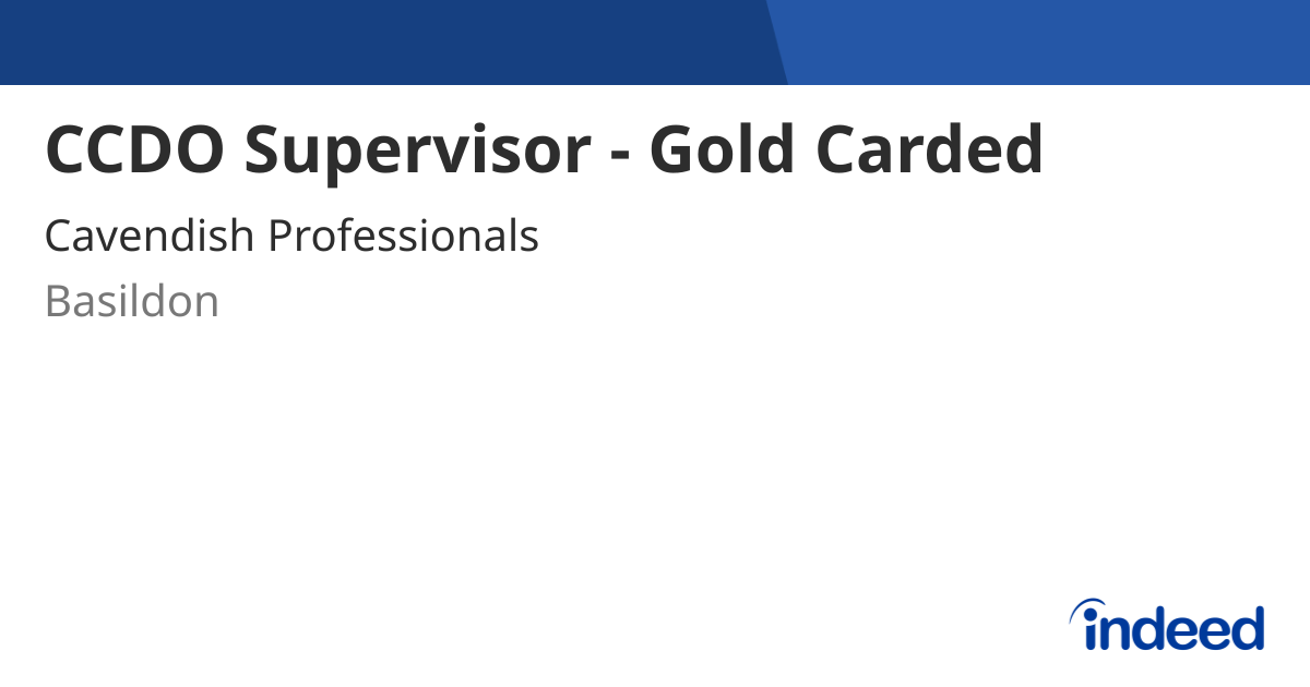 CCDO Supervisor - Gold Carded - Basildon SS15 - Indeed.com