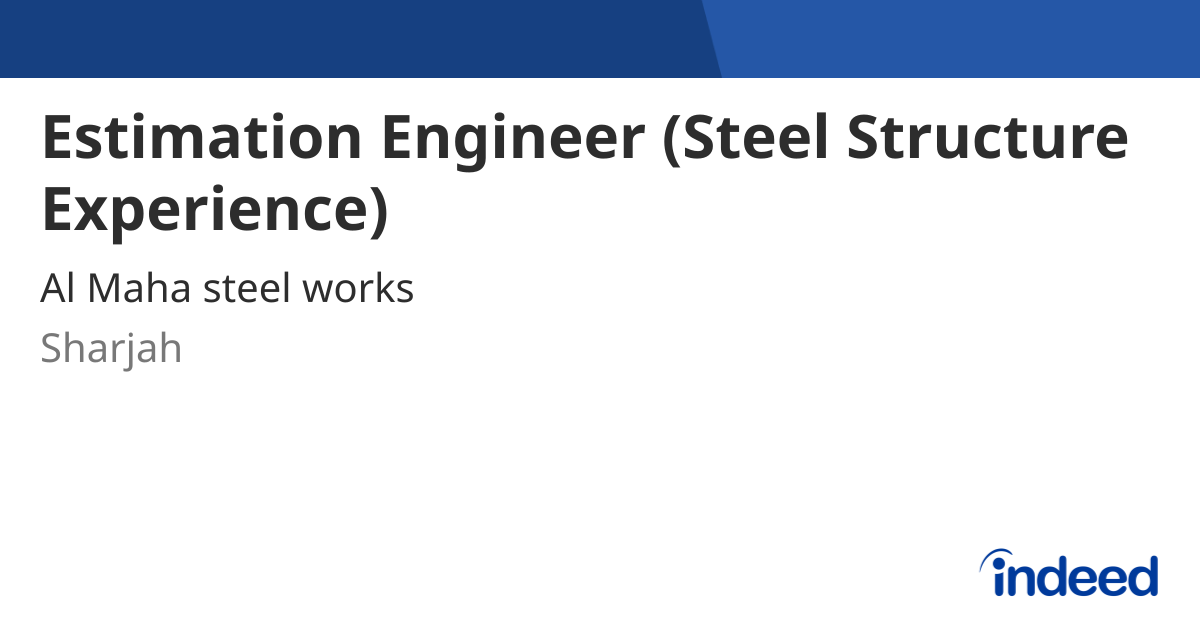 Estimation Engineer (Steel Structure Experience) - Sharjah - Indeed.com
