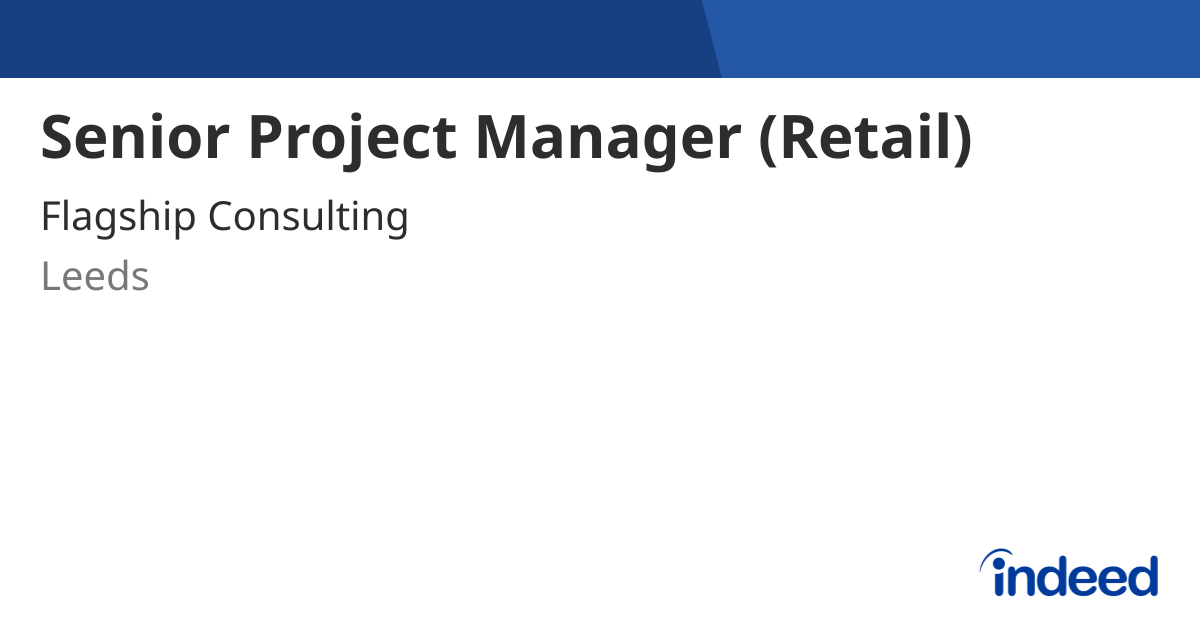 Senior Project Manager (Retail) - Leeds - Indeed.com
