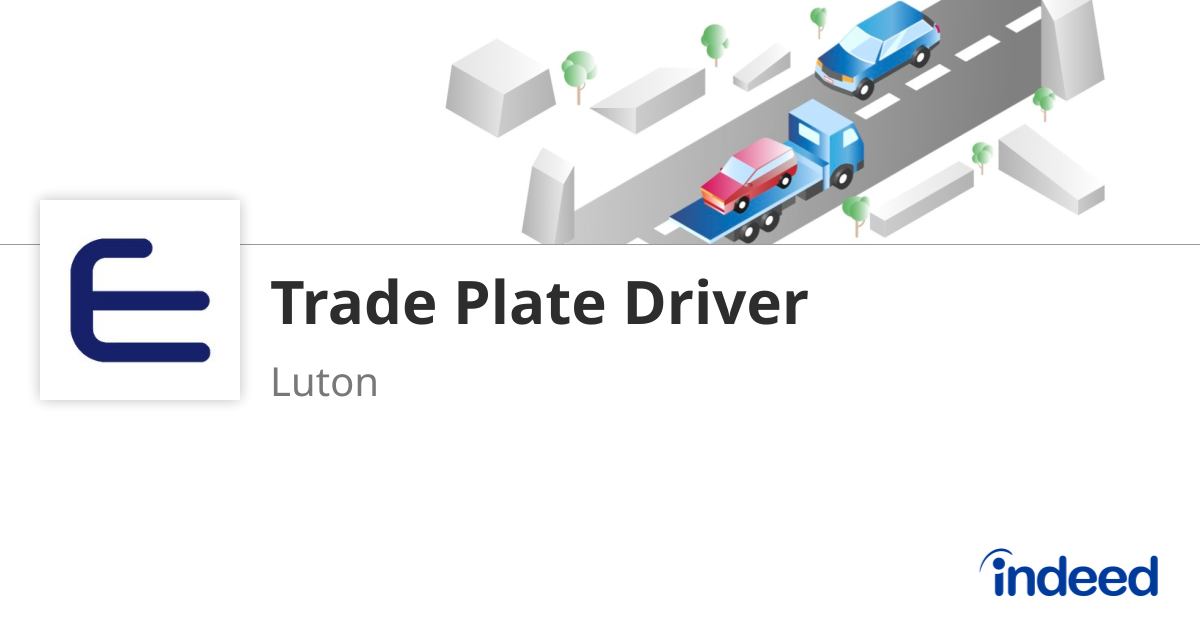 Trade Plate Driver - Luton - Indeed.com