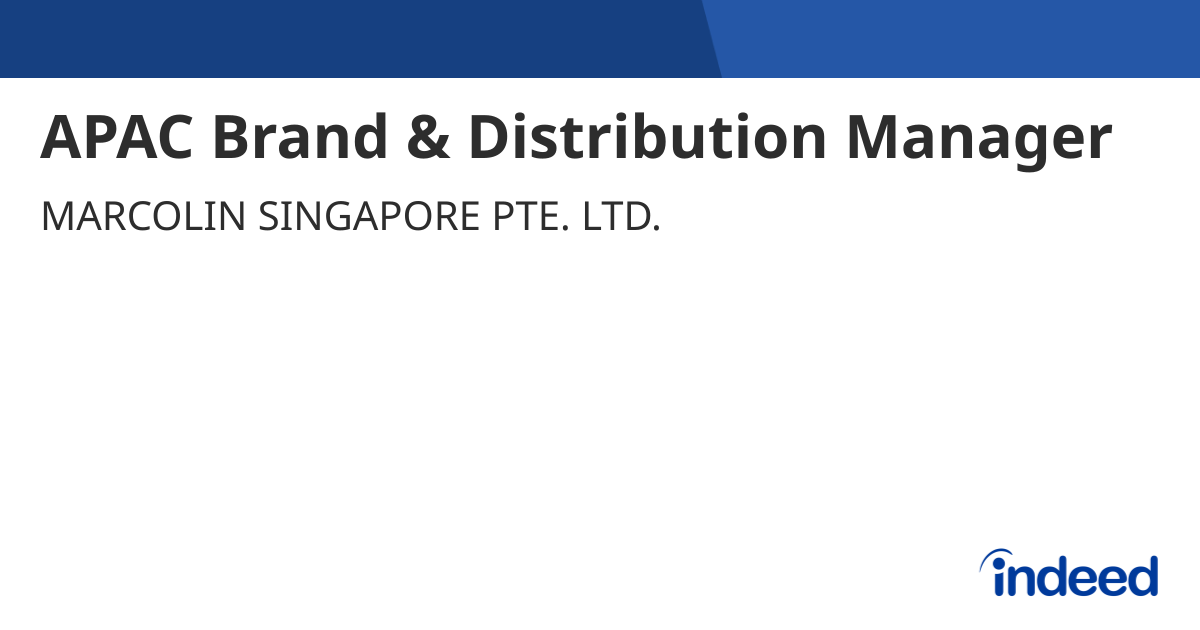APAC Brand & Distribution Manager - Singapore - Indeed.com