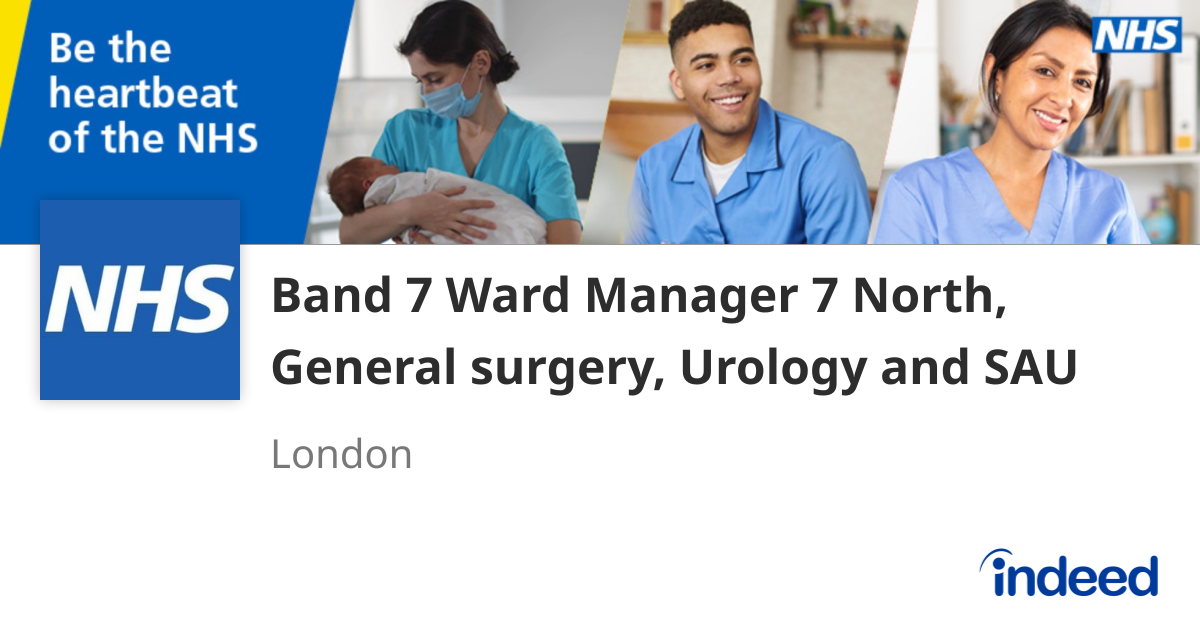 Ward 43 Band 7 Ward Manager 7 North, General surgery, Urology and SAU - London ...