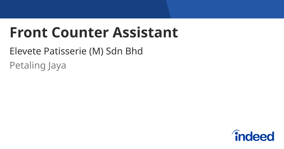 Front Counter Assistant - Petaling Jaya - Indeed.com