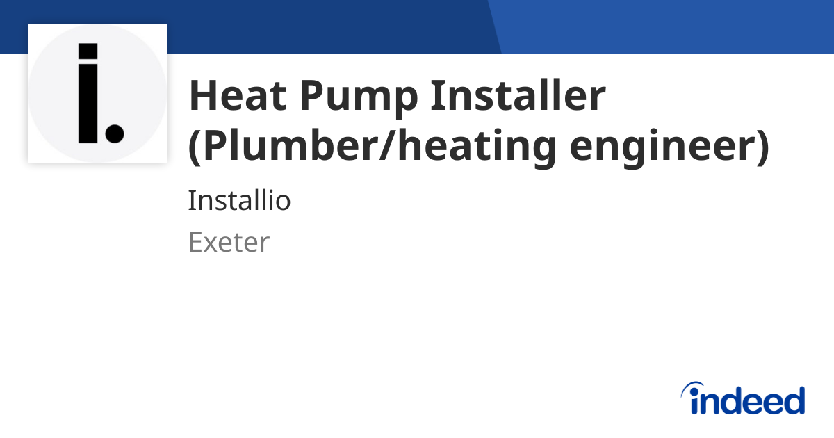Heat Pump Installer (Plumber/heating engineer) - Exeter - Indeed.com