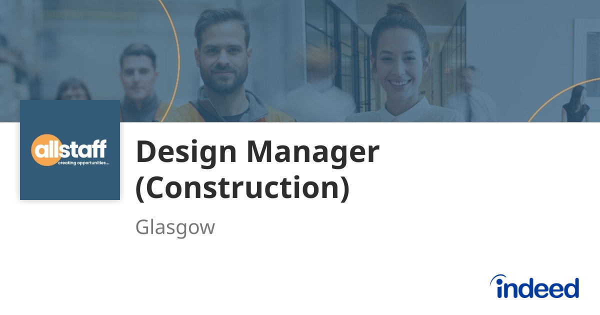Design Manager (Construction) - Glasgow - Indeed.com