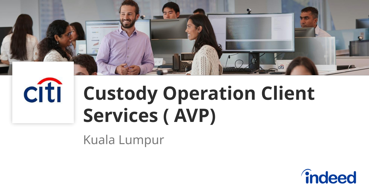 Custody Operation Client Services ( AVP) - Kuala Lumpur - Indeed.com